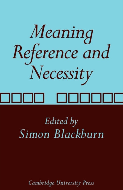 Book cover of: Meaning, Reference and Necessity. By: Simon Blackburn