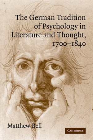 German Tradition of Psychology in Literature and Thought, 1700–1840
