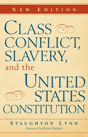 Class Conflict, Slavery, and the United States Constitution