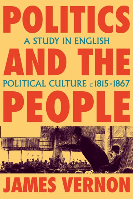 Book cover of: Politics and the People. By: James Vernon