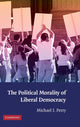 Book cover of: Political Morality of Liberal Democracy. By: Michael J. Perry