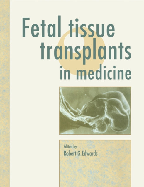 Book cover of: Fetal Tissue Transplants in Medicine. By: Edwards, Robert G.