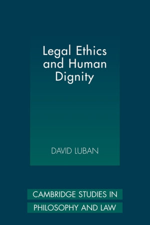 Legal Ethics and Human Dignity