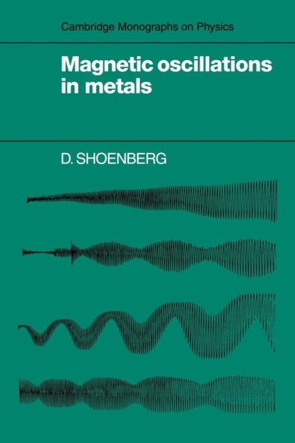Book cover of: Magnetic Oscillations in Metals. By: D. Shoenberg