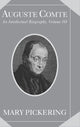 Book cover of: Auguste Comte: Volume 3. By: Mary Pickering