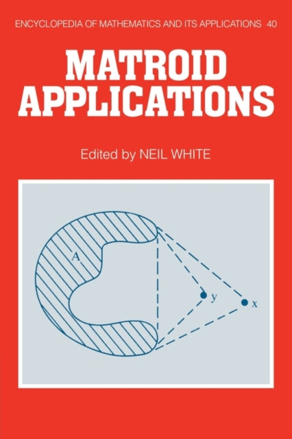 Book cover of: Matroid Applications. By: Neil White
