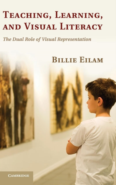 Book cover of: Teaching, Learning, and Visual Literacy. By: Billie Eilam