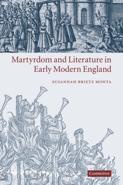Book cover of: Martyrdom and Literature in Early Modern England. By: Susannah Brietz Monta
