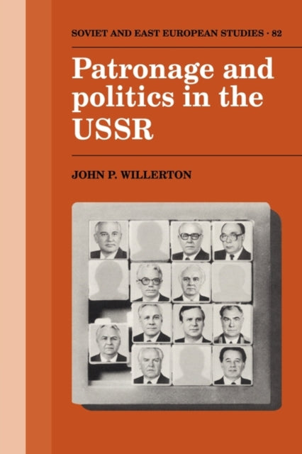 Book cover of: Patronage and Politics in the USSR. By: John P. Willerton