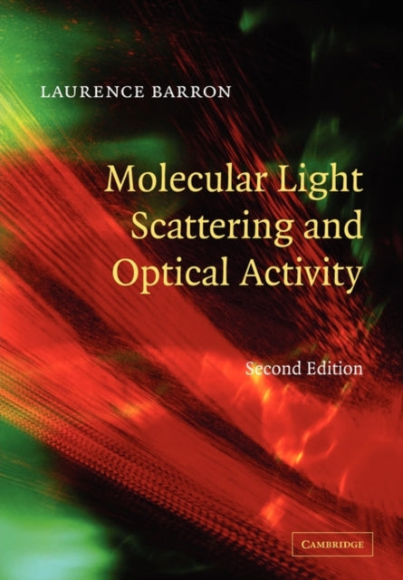 Book cover of: Molecular Light Scattering and Optical Activity. By: Laurence D. Barron
