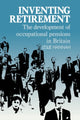 Book cover of: Inventing Retirement. By: Leslie Hannah