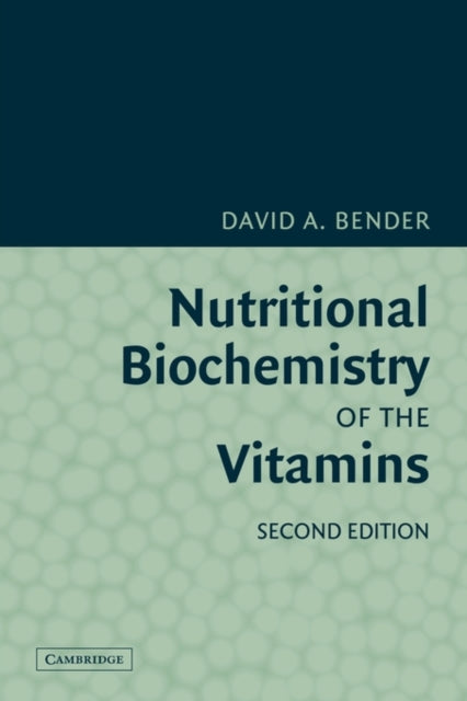 Book cover of: Nutritional Biochemistry of the Vitamins. By: David A. Bender
