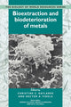 Book cover of: Bioextraction and Biodeterioration of Metals. By: Christine C. Gaylarde