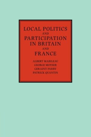 Local Politics and Participation in Britain and France