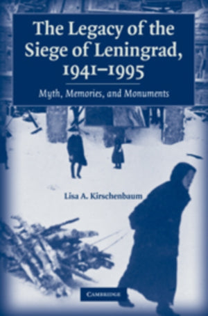 The Legacy of the Siege of Leningrad, 1941–1995