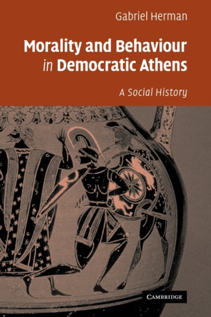 Book cover of: Morality and Behaviour in Democratic Athens. By: Gabriel Herman