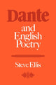 Book cover of: Dante and English Poetry. By: Steve Ellis