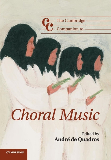 Book cover of: Cambridge Companion to Choral Music. By: André De Quadros