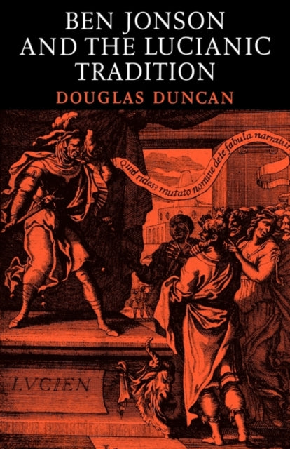 Book cover of: Ben Jonson and the Lucianic Tradition. By: Douglas Duncan