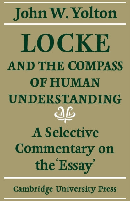 Book cover of: Locke and the Compass of Human Understanding. By: John W. Yolton