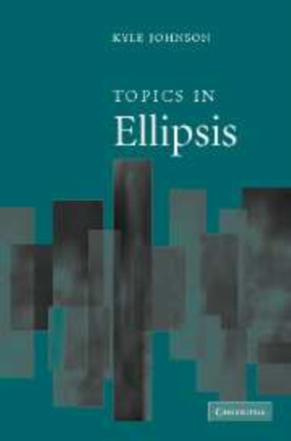 Book cover of: Topics in Ellipsis. By: Kyle Johnson