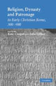 Book cover of: Religion, Dynasty, and Patronage in Early Christian Rome, 300–900. By: Kate Cooper
