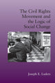 Book cover of: Civil Rights Movement and the Logic of Social Change. By: Joseph E. Luders