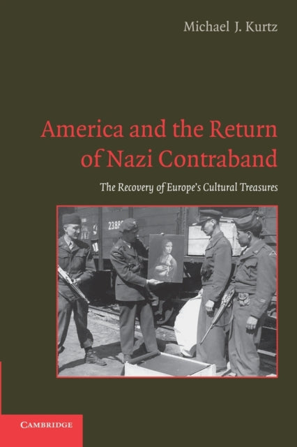 Book cover of: America and the Return of Nazi Contraband. By: Michael J. Kurtz