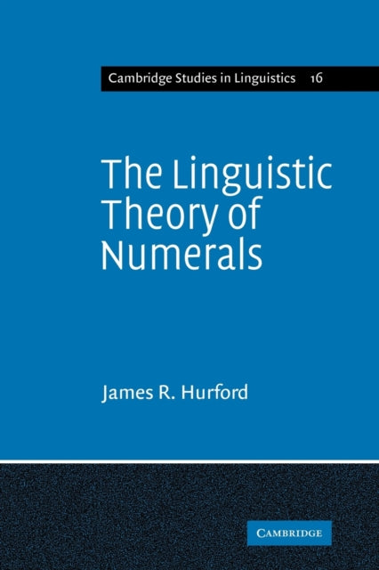 Book cover of: Linguistic Theory of Numerals. By: James R. Hurford