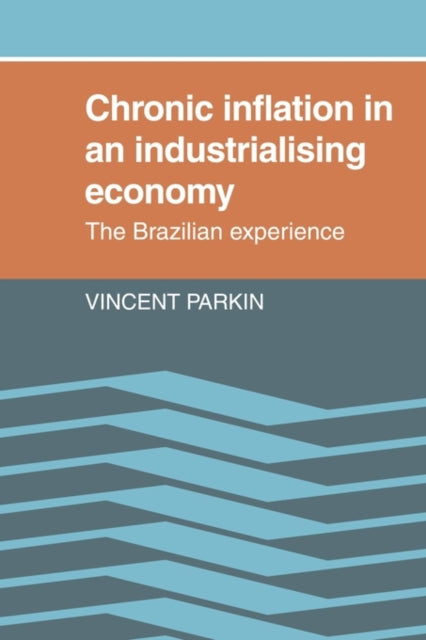 Book cover of: Chronic Inflation in an Industrializing Economy. By: Vincent Parkin