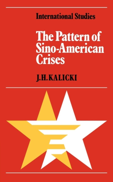 Book cover of: Pattern of Sino-American Crises. By: J. H. Kalicki