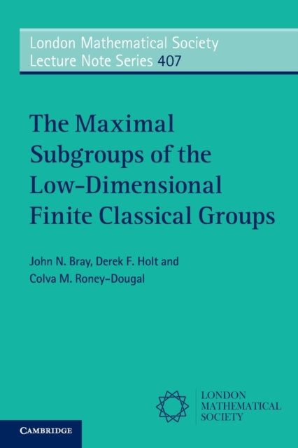 Book cover of: Maximal Subgroups of the Low-Dimensional Finite Classical Groups
