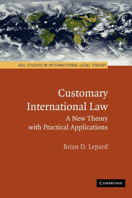 Book cover of: Customary International Law. By: Brian D. Lepard