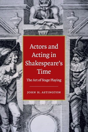 Actors and Acting in Shakespeare's Time