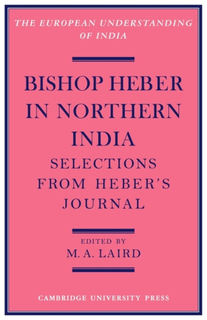 Book cover of: Bishop Heber in Northern India. By: M. A. Laird