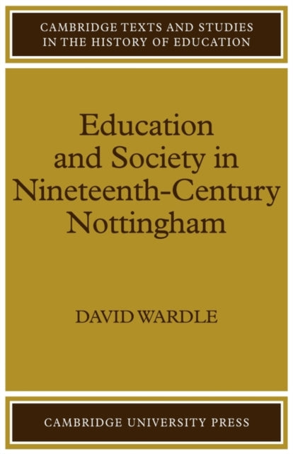 Education and Society in Nineteenth-Century Nottingham