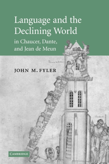 Book cover of: Language and the Declining World in Chaucer, Dante, and Jean de Meun. By: John M. Fyler