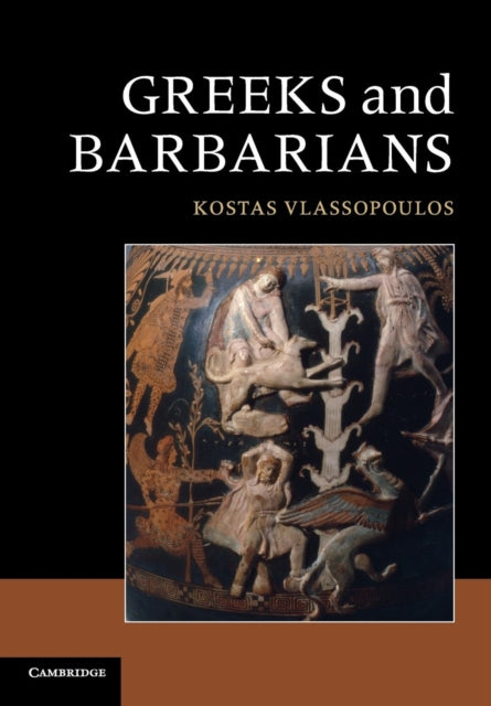 Book cover of: Greeks and Barbarians. By: Kostas Vlassopoulos