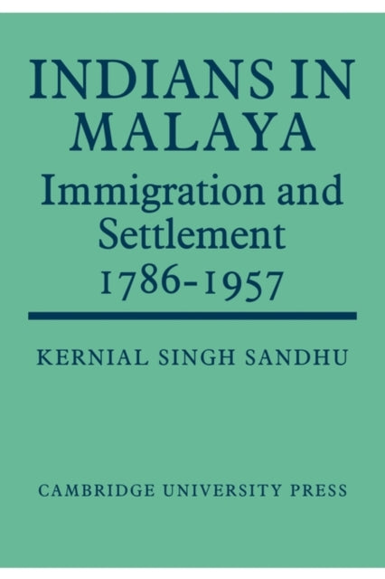 Book cover of: Indians in Malaya. By: Kernial Singh Sandhu