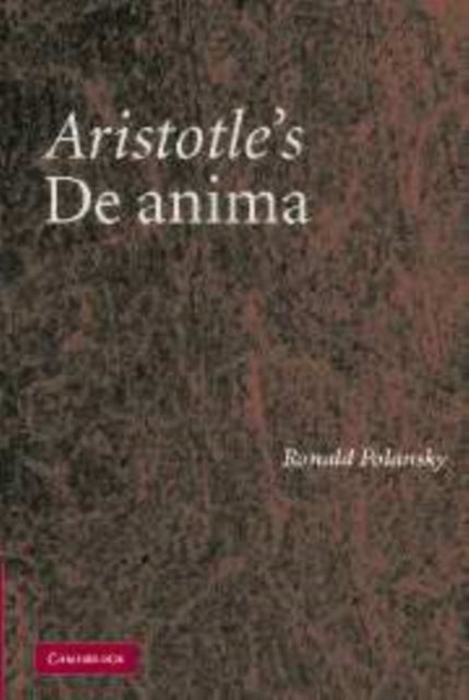 Book cover of: Aristotle's De Anima. By: Ronald M. Polansky