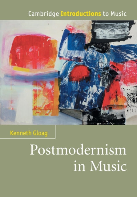 Book cover of: Postmodernism in Music. By: Kenneth Gloag