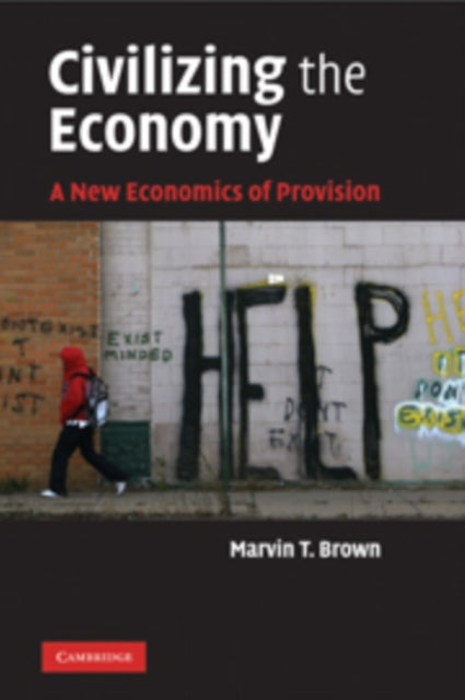 Book cover of: Civilizing the Economy. By: Marvin T. Brown