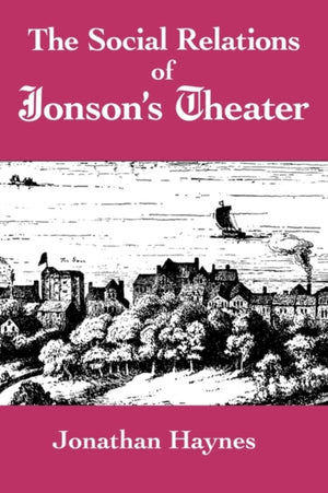 Social Relations of Jonson's Theater