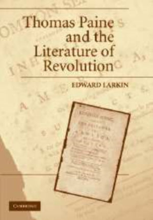 Thomas Paine and the Literature of Revolution