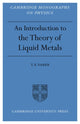 Book cover of: Introduction to the Theory of Liquid Metals. By: T. E. Faber