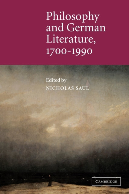 Book cover of: Philosophy and German Literature, 1700–1990. By: Nicholas Saul