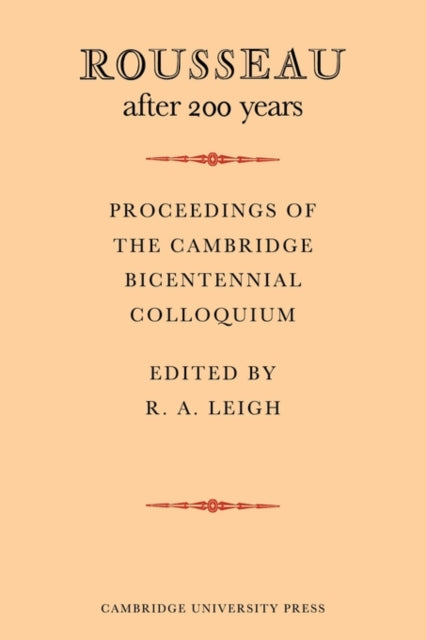 Book cover of: Rousseau after 200 Years: Proceedings of the Cambridge Bicentennial Colloquium. By: R. A. Leigh