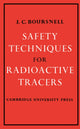 Book cover of: Safety Techniques for Radioactive Tracers. By: J. C. Boursnell