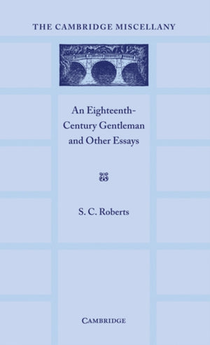 Eighteenth Century Gentlemen and Other Essays