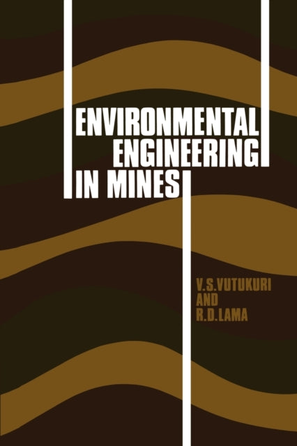 Book cover of: Environmental Engineering in Mines. By: V. S. Vutukuri